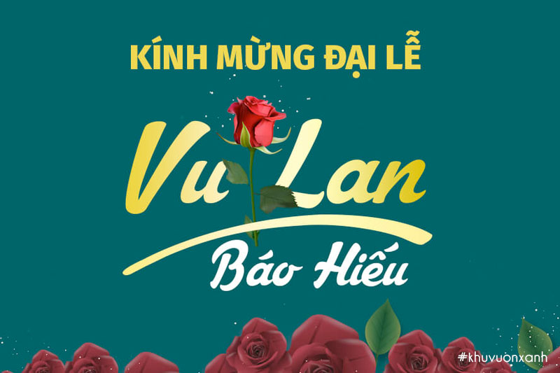 Kính mừng Đại lễ Vu lan báo hiếu - Rằm tháng 7 Âm lịch